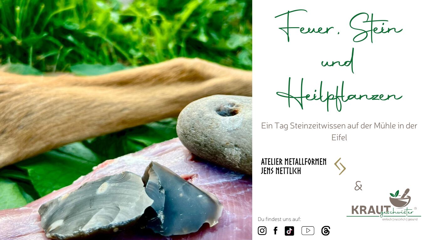 Feuer, Stein und Heilpflanzen &ndash; ein Tag Steinzeitwissen auf der M&uuml;hle in der Eifel