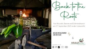 Back to the Roots &#8211; Von Wurzeln, Beeren und Schmiedekunst