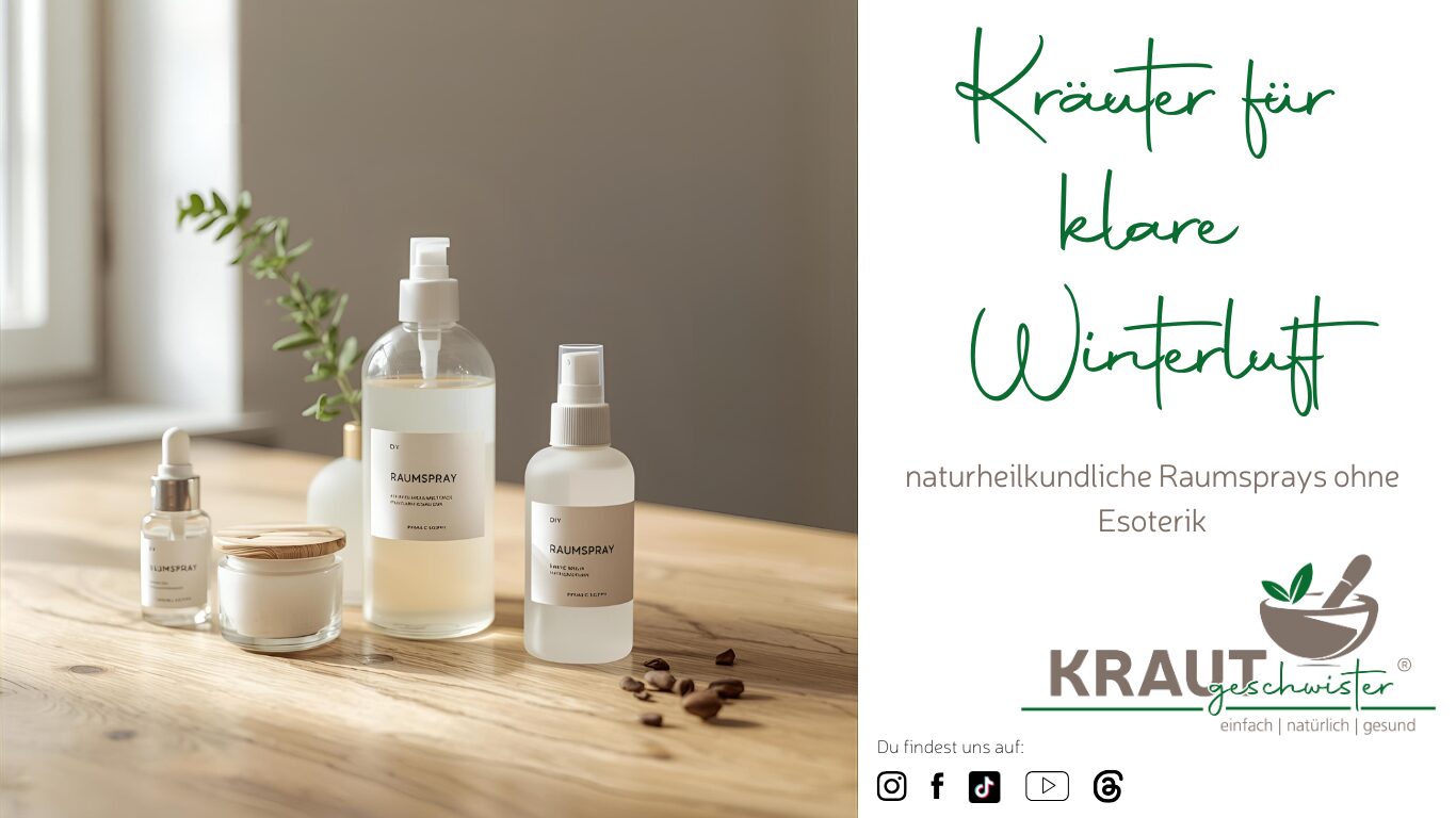 Kr&auml;uter f&uuml;r klare Winterluft &ndash; naturheilkundliche Raumsprays ohne Esoterik
