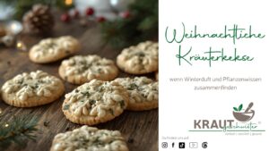 Weihnachtliche Kr&auml;uterkekse &ndash; wenn Winterduft und Pflanzenwissen zusammenfinden