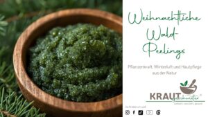 Weihnachtliche Wald-Peelings – Pflanzenkraft, Winterluft und Hautpflege aus der Natur