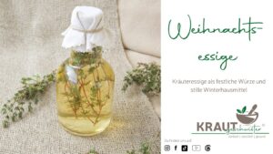 Weihnachtsessige – Kräuteressige als festliche Würze und Winterhausmittel
