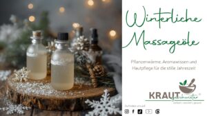 Winterliche Massage&ouml;le &ndash; Pflanzenw&auml;rme, Aromawissen und Hautpflege f&uuml;r die stille Jahreszeit